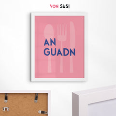 An Guadn Poster • bayerisches Poster für die Küche - vonSUSI