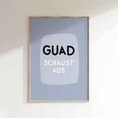 Bayerisches Guad schaust aus Poster mit lustigem Spruch - vonSUSI