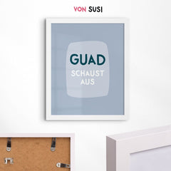 Bayerisches Guad schaust aus Poster mit lustigem Spruch - vonSUSI