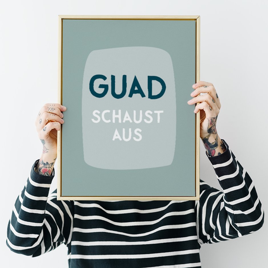 Bayerisches Guad schaust aus Poster mit lustigem Spruch - vonSUSI