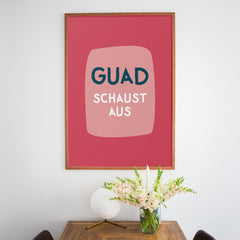 Bayerisches Guad schaust aus Poster mit lustigem Spruch - vonSUSI