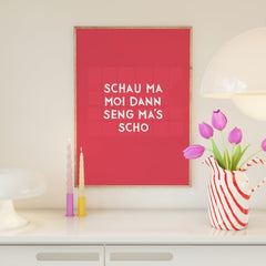 Bayerisches Sprücheposter Schau ma moi, dann seng ma's scho - vonSUSI