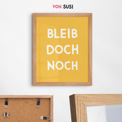 Bleib doch noch Poster für den Eingangsbereich oder Flur - vonSUSI Poster