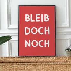 Bleib doch noch Poster für den Eingangsbereich oder Flur - vonSUSI Poster