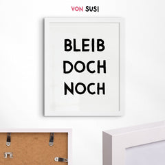 Bleib doch noch Poster für den Eingangsbereich oder Flur - vonSUSI Poster