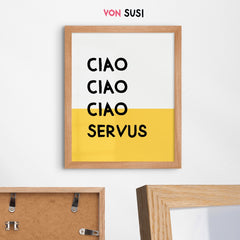 Ciao Ciao Ciao Servus Poster • bayerischer Spruch • Wandkunst • bayrisches Typografie Poster • bayrisches Plakat • Typoposter gelb weiß - vonSUSI