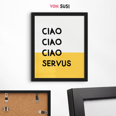 Ciao Ciao Ciao Servus Poster • bayerischer Spruch • Wandkunst • bayrisches Typografie Poster • bayrisches Plakat • Typoposter gelb weiß - vonSUSI