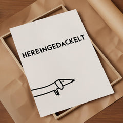 Dackel Poster "Hereingedackelt" in schwarz weiß - vonSUSI