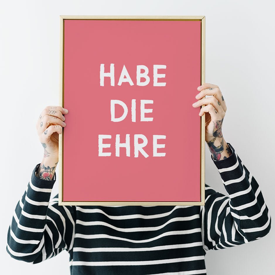 Habe die Ehre • bayerisches Poster in rose • mit Spruch • Eingangsbereich Deko bayrisch - vonSUSI