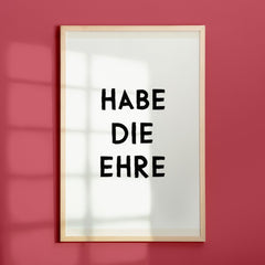 Habe die Ehre • bayerisches Poster in weiß • mit Spruch • Eingangsbereich Deko bayrisch - vonSUSI