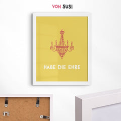 Habe die Ehre Poster • Poster für Eingangsbereich - vonSUSI