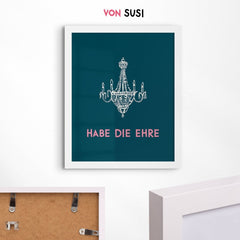 Habe die Ehre Poster • Poster für Eingangsbereich - vonSUSI