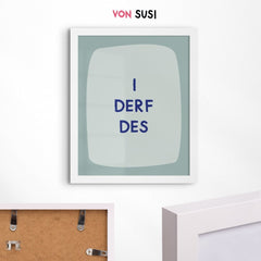 I derf des Poster • lustiges bayerisches Spruchposter - vonSUSI