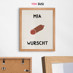 Mia Wurscht Poster • lustiges Poster mit Wurst Illustration und bayerischem Spruch • lustiges Poster für Bayeren - vonSUSI