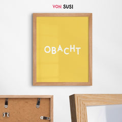 Obacht Poster mit bayerischem Spruch - vonSUSI