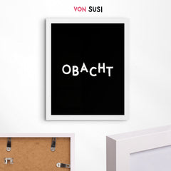 Obacht Poster mit bayerischem Spruch - vonSUSI