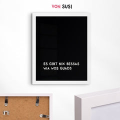 Poster mit bayerischem Spruch • Es gibt nix bessas wia wos guads - vonSUSI