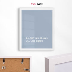 Poster mit bayerischem Spruch • Es gibt nix bessas wia wos guads - vonSUSI