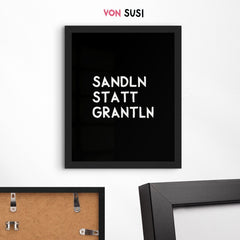 Sandln statt grantln Poster mit lustigem bayerischem Spruch - vonSUSI