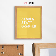 Sandln statt grantln Poster mit lustigem bayerischem Spruch - vonSUSI