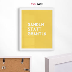 Sandln statt grantln Poster mit lustigem bayerischem Spruch - vonSUSI