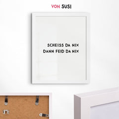 Scheiss da nix Bild mit bayrischem Humor - vonSUSI