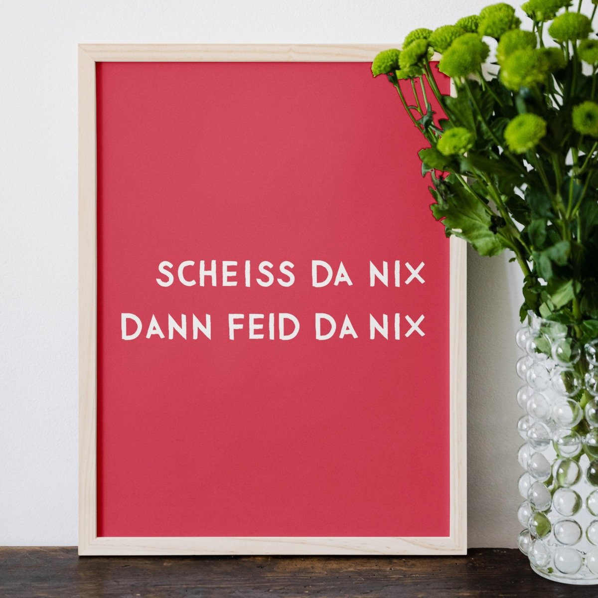 Scheiss da nix dann feid da nix • Typografie Poster in pink • bayerischer Spruch • Kult • Humor • Wandbild mit München Dialekt - vonSUSI