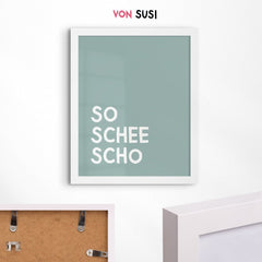 So schee scho Poster für bayrische Gemütlichkeit - vonSUSI