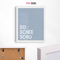 So schee scho Poster für bayrische Gemütlichkeit - vonSUSI