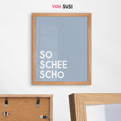 So schee scho Poster für bayrische Gemütlichkeit - vonSUSI