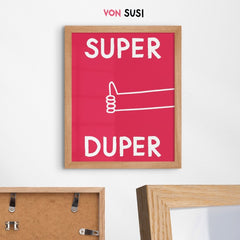 Super Duper Poster – mutiger Kunstdruck für gute Stimmung - vonSUSI