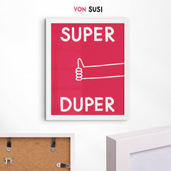 Super Duper Poster – mutiger Kunstdruck für gute Stimmung - vonSUSI