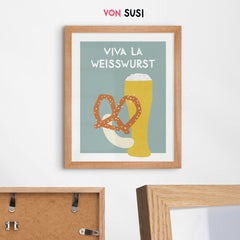 Viva la Weisswurst Poster • bayerisches Bild für die Küche - vonSUSI